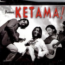Toma Ketama! mp3 Album by Ketama