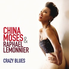 Crazy Blues mp3 Album by China Moses & Raphaël Lemonnier