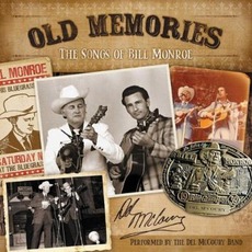 Old Memories: The Songs of Bill Monroe mp3 Artist Compilation by The Del McCoury Band