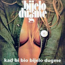 Kad bi' bio bijelo dugme (Re-Issue) mp3 Album by Bijelo dugme