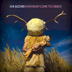 Everybody Come To Church mp3 Album by Evil Blizzard