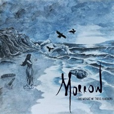 The Weight Of These Feathers mp3 Album by Morrow