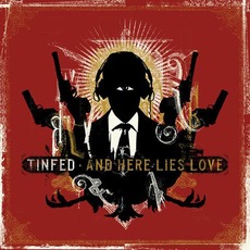 And Here Lies Love mp3 Album by Tinfed