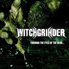 Through The Eyes Of The Dead mp3 Album by Witchgrinder