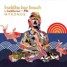 Buddha-Bar Beach: Mykonos mp3 Compilation by Various Artists
