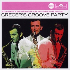 Greger's Groove Party mp3 Artist Compilation by Max Greger & His Orchestra