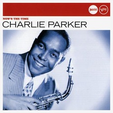 Now's The Time mp3 Artist Compilation by Charlie Parker