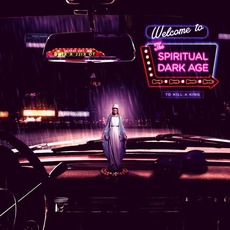 The Spiritual Dark Age mp3 Album by To Kill A King