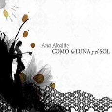 Como la luna y el sol mp3 Album by Ana Alcaide