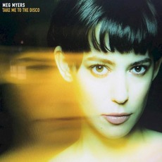 Take Me to the Disco mp3 Album by Meg Myers