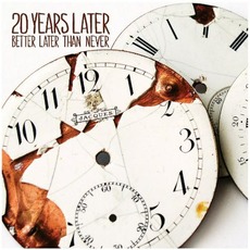 Better Later Than Never mp3 Album by 20 Years Later