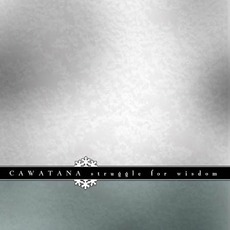 Struggle For Wisdom mp3 Album by Cawatana