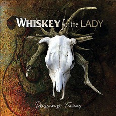 Passing Times mp3 Album by Whiskey For The Lady