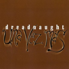 Una Vez Mas mp3 Album by Dreadnaught (2)