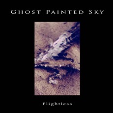 Flightless mp3 Album by Ghost Painted Sky