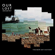 The New Art History mp3 Album by Our Lost Infantry