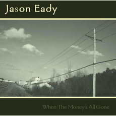 When The Money's All Gone mp3 Album by Jason Eady