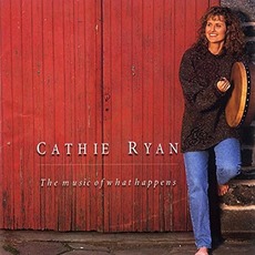 The Music of What Happens mp3 Album by Cathie Ryan