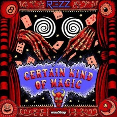 Certain Kind of Magic mp3 Album by REZZ