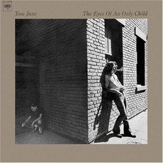 The Eyes of an Only Child (Re-Issue) mp3 Album by Tom Jans