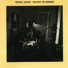 Dark Blonde (Remastered) mp3 Album by Tom Jans