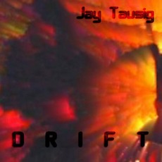 Drift mp3 Album by Jay Tausig