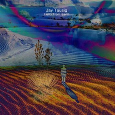 Hello From Earth mp3 Album by Jay Tausig