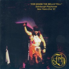For Whom The Bells Toll!: Edinburgh Playhouse New Years Eve '91 mp3 Live by Fish