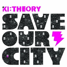 Save Our City mp3 Album by Ki:Theory