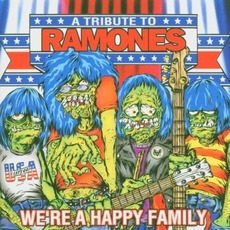 We're a Happy Family: A Tribute to the Ramones mp3 Compilation by Various Artists
