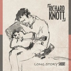 Long Story Short mp3 Album by Richard Knott