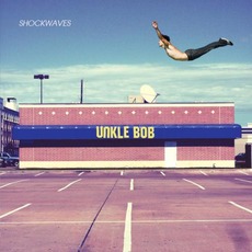 Shockwaves mp3 Album by Unkle Bob