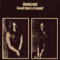 Good Times A' Comin' (Remastered) mp3 Album by Hookfoot