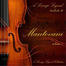 A Lounge Legend Tribute to Mantovani mp3 Artist Compilation by Mantovani & His Orchestra