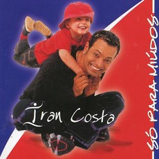 Só Para Miúdos mp3 Album by Iran Costa