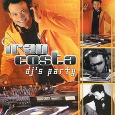 Dj's Party mp3 Album by Iran Costa