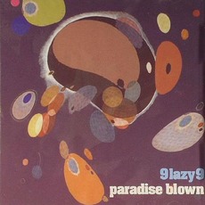 Paradise Blown (Remastered) mp3 Album by 9 Lazy 9