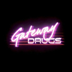 Gateway Drugs mp3 Album by Gateway Drugs