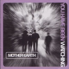 You've Been Watching mp3 Album by Mother Earth
