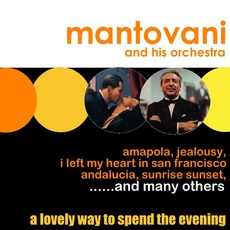 A Lovely Way To Spend An Evening mp3 Album by Mantovani & His Orchestra