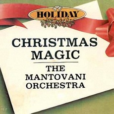 Christmas Magic mp3 Album by The Mantovani Orchestra