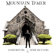 Godfortune // Dark Matters mp3 Album by Mountain Tamer