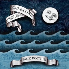 Celestial Adventures mp3 Album by Jack Potter