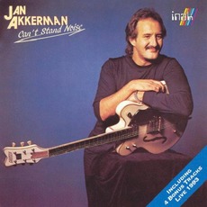 Can't Stand Noise (Re-Issue) mp3 Album by Jan Akkerman