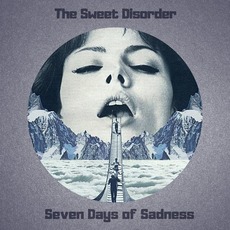 Seven Days Of Sadness mp3 Album by The Sweet Disorder
