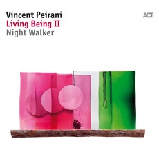 Living Being II: Night Walker mp3 Album by Vincent Peirani
