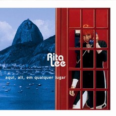 Aqui, Ali, Em Qualquer Lugar mp3 Album by Rita Lee