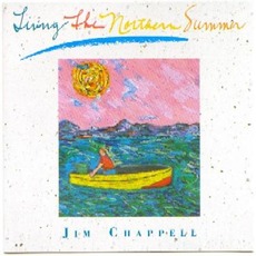 Living The Northern Summer mp3 Album by Jim Chappell