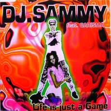 Life Is Just A Game (feat. Carisma) mp3 Single by DJ Sammy