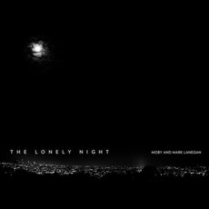 The Lonely Night mp3 Single by Moby & Mark Lanegan